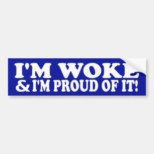 Ik ben woke en ik ben er trots op bumpersticker