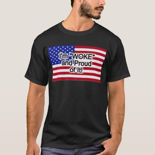 Ik ben 'WOKE' en 'Proud of It'. T-shirt (Voorkant)