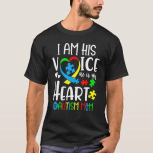 Ik Ben Zijn Stem Hij Is Mijn Hart Autisme Moeder B T-shirt