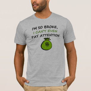 Ik ben zo blut, ik kan niet eens aandacht schenken t-shirt