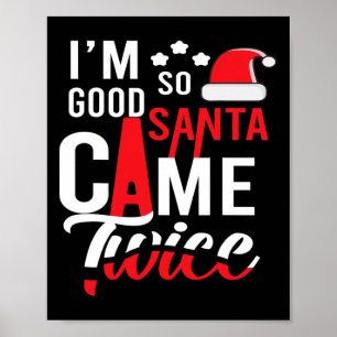 Ik ben zo braaf dat de kerstman twee keer is gekom poster