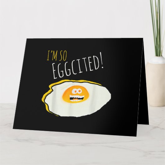 Ik ben zo eggcited, kapot blij en opgewonden eier  kaart (Voorkant)