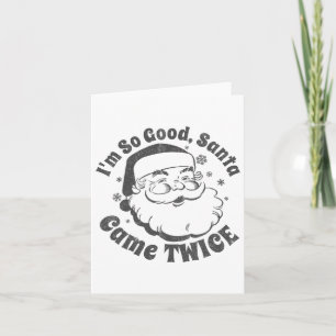 Ik ben zo goed dat de kerstman twee grappige kerst kaart