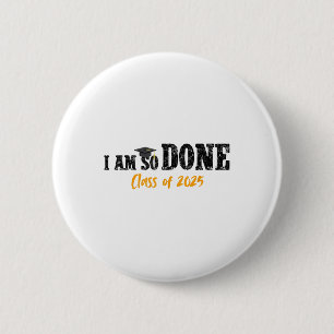 Ik ben zo klaar CL van 2025 Senior Mom Funny Gradu Ronde Button 5,7 Cm