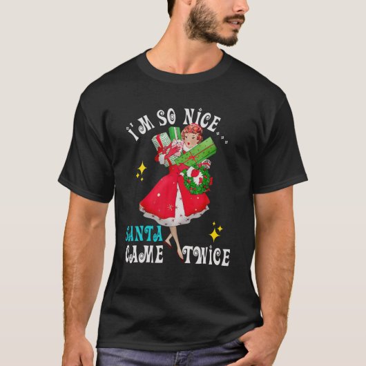Ik ben zo-Nice-Santa-Came-Twice Naughty Dirty Joke T-shirt (Voorkant)