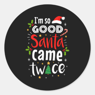 Ik ben zo Santa Came Twice Ronde Sticker