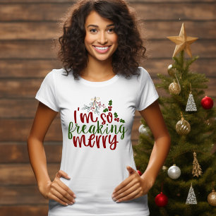 Ik ben zo verdomd vrolijk T-shirt