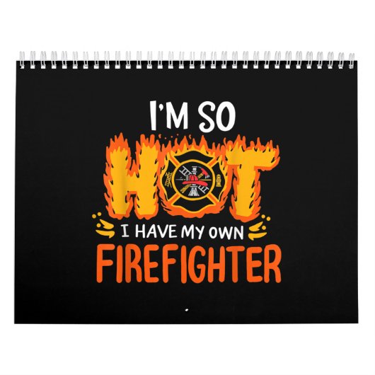 Ik ben zo warm dat ik mijn eigen brandweerman heb kalender (Hoes)