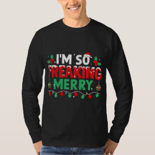 Ik ben zo'n prettige kerstfeestelijke kerst. t-shirt