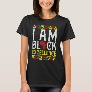 Ik ben zwarte excellentie zwarte geschiedenis Afri T-shirt