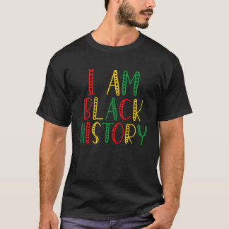 Ik ben zwarte geschiedenis maand Afrikaanse Amerik T-shirt
