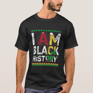 Ik ben Zwarte Geschiedenis Maand Afrikaanse Amerik T-shirt