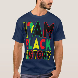 Ik ben Zwarte Geschiedenis Maand Afrikaanse Amerik T-shirt