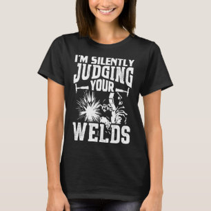 Ik beoordeel in stilte uw lassen grappige lasser c t-shirt
