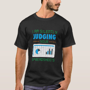 Ik beoordeel je spreadsheet in alle stilte grappig t-shirt