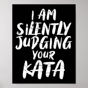 Ik beoordeel stilletjes je Kata Karate Poster