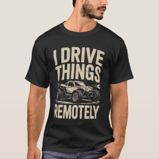 Ik bestuur dingen op afstand Grappige RC-auto T-shirt