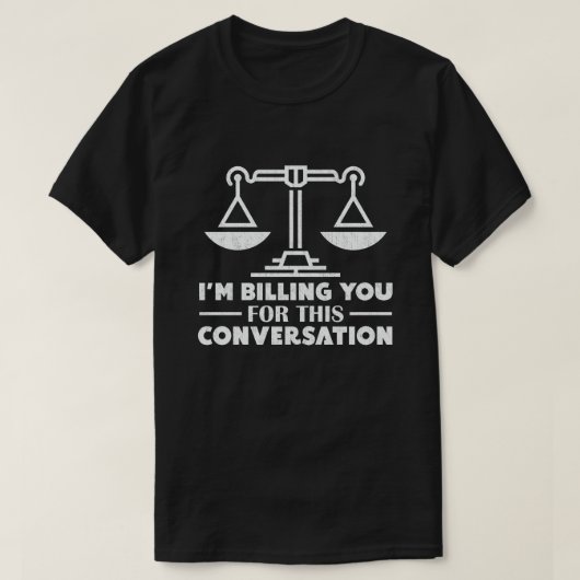Ik betaal je voor deze discussie grappige advocaat t-shirt (Design voorkant)