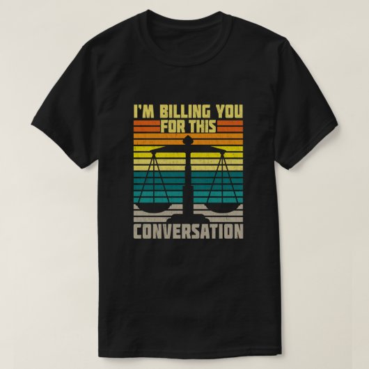 Ik betaal je voor deze discussie grappige advocaat t-shirt (Design voorkant)