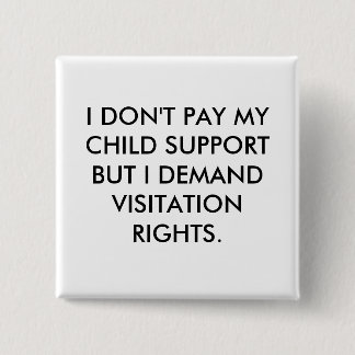 IK BETAAL MIJN KIND NIET, MAAR IK VRAAG OM EEN BEZ VIERKANTE BUTTON 5,1 CM