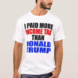 "IK BETAALDE MEER INKOMENBELASTING DAN DONALD TRUM T-SHIRT