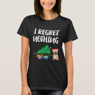 Ik betreur niets Frenchie Funny KerstFrans B T-shirt