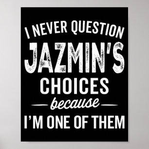 Ik Betwist Jazmin'S Keuzes Nooit Jazmin Persoonlij Poster