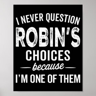 Ik Betwist Robins Keuzes Nooit - Robin Personlijk Poster