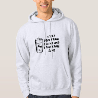 Ik bevrij honden van kettingen en bier van blikken hoodie