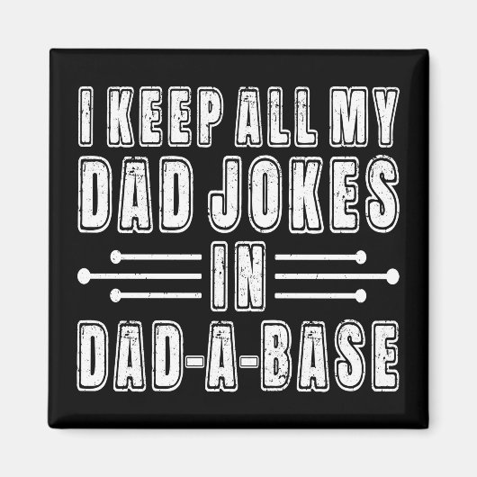 Ik Bewaar Alle Vader Grappen In De Vader Database  Magneet (Voorkant)