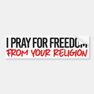Ik bid voor vrijheid van je godsdienst bumpersticker