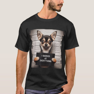 Ik blafte naar alles wat met Chihuahua te maken ha T-shirt