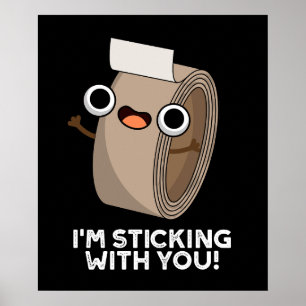 Ik blijf bij je grappige duct tape pun donker BG Poster