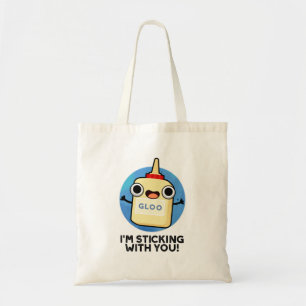 Ik blijf bij je grappige lijmwoordspeling tote bag