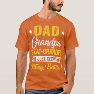 Ik blijf maar beter vader opa t-shirt