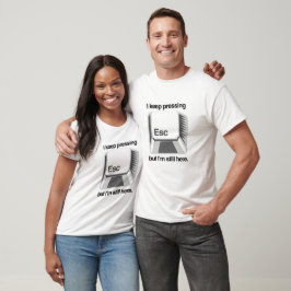 Ik blijf op esc drukken t-shirt