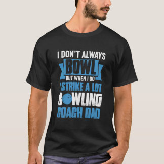 Ik Bowl Niet Altijd Maar Als Ik Dat Doe Sla Ik Vaa T-shirt