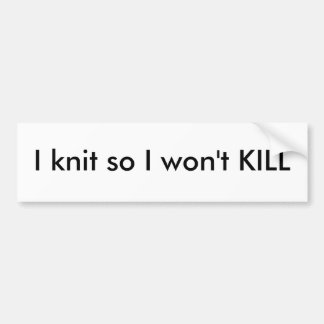 Ik breid om niet te doden. bumpersticker