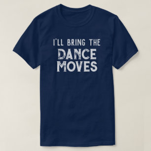 "Ik breng de Dance Moves" bruiloft. T-shirt