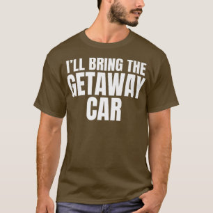 Ik breng de vluchtauto Funny Bachelor Party T-shirt