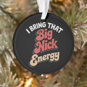 Ik breng die grote Nick-energie Kerstman Xmas Grap Ornament