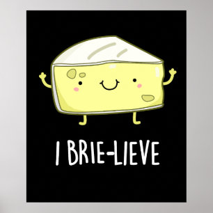 Ik Brie-live Positieve Brie Cheese Pun Dark BG Poster