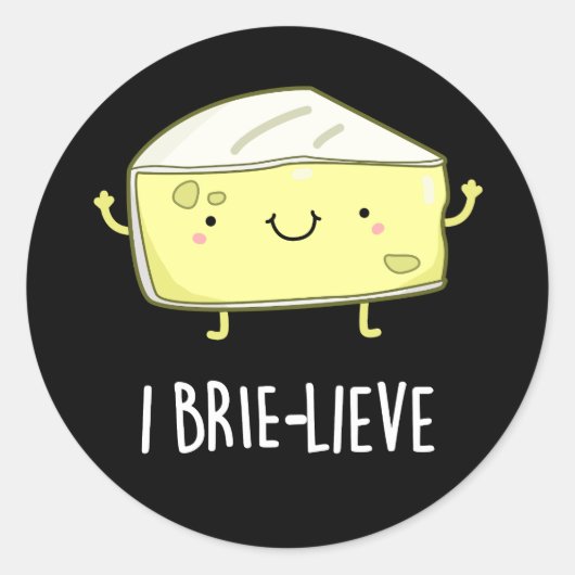 Ik Brie-live Positieve Brie Cheese Pun Dark BG Ronde Sticker (Voorkant)