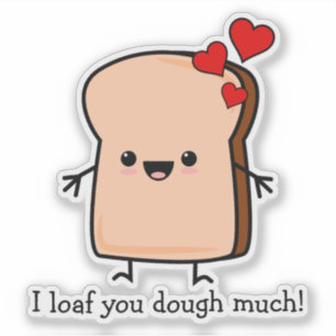Ik Brood Je Deeg Veel Toast Sticker