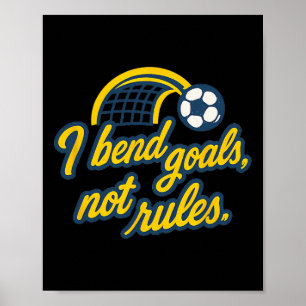 Ik Buig Doelen Niet Regels Funny Voetbal Fan Graph Poster