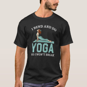 Ik buig en doe yoga zodat ik geen spirituele medit t-shirt