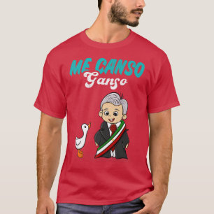 Ik Canso Ganso Baby AMLO Cute Lopez Obrador Meico T-shirt