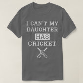 Ik Canx27t mijn dochter heeft cricket mam pap T-shirt (Design voorkant)