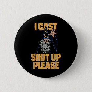 Ik cast Zwijg Alsjeblieft Tovenaar Grappige Meme H Ronde Button 5,7 Cm