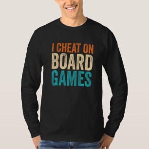 Ik Cheat on board Games T-shirt